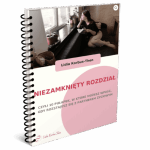 Workbook - Niezamknięty rozdział, czyli 10 pułapek, w które możesz wpaść, gdy rozstajesz się z partnerem życiowym